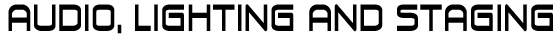 AUDIO, LIGHTING AND STAGING